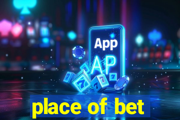 place of bet